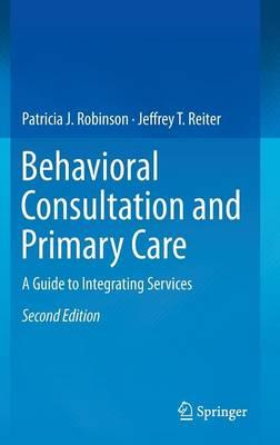 Behavioral Consultation and Primary Care: A Guide to Integrating Services