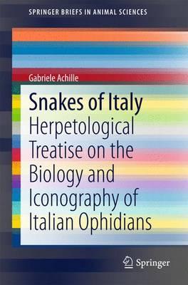 Snakes of Italy; Herpetological Treatise on the Biology and Iconography of Italian Ophidians