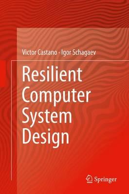 Resilient Computer System Design