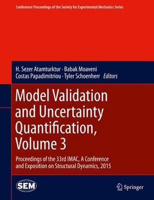 Model Validation and Uncertainty Quantification, Volume 3