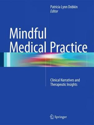 Mindful Medical Practice: Clinical Narratives and Therapeutic Insights