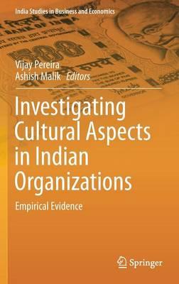 Investigating Cultural Aspects in Indian Organizations: Empirical Evidence