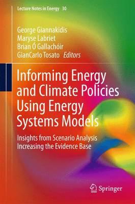 Informing Energy and Climate Policies Using Energy Systems Models: Insights from Scenario Analysis Increasing the Evidence Base