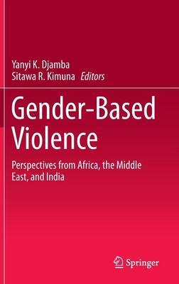 Gender-Based Violence: Perspectives from Africa, the Middle East, and India