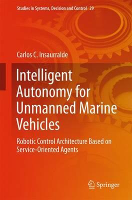 Intelligent Autonomy for Unmanned Marine Vehicles: Robotic Control Architecture Based on Service-Oriented Agents