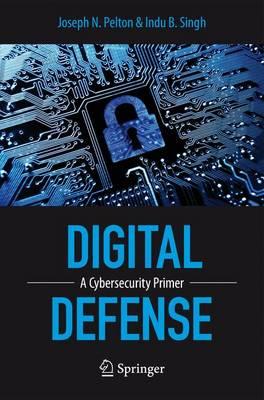 Digital Defense: A Cybersecurity Primer