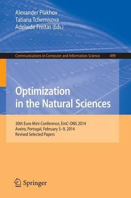 Optimization in the Natural Sciences: 30th Euro Mini-Conference, EmC-ONS 2014, Aveiro, Portugal, February 5-9, 2014. Revised Selected Papers