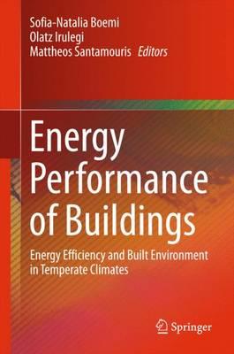 Energy Performance of Buildings: Energy Efficiency and Built Environment in Temperate Climates