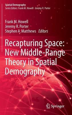 Recapturing Space: New Middle-Range Theory in Spatial Demography