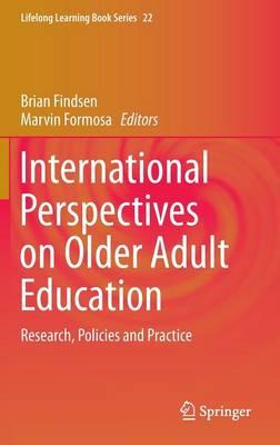 International Perspectives on Older Adult Education: Research, Policies and Practice