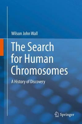 The Search for Human Chromosomes: A History of Discovery