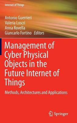 Management of Cyber Physical Objects in the Future Internet of Things: Methods, Architectures and Applications
