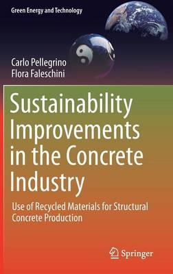 Sustainability Improvements in the Concrete Industry: Use of Recycled Materials for Structural Concrete Production