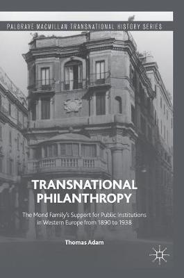 Transnational Philanthropy: The Mond Family’s Support for Public Institutions in Western Europe from 1890 to 1938