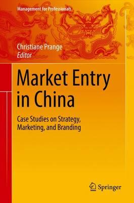 Market Entry in China: Case Studies on Strategy, Marketing, and Branding