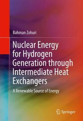 Nuclear Energy for Hydrogen Generation through Intermediate Heat Exchangers: A Renewable Source of Energy