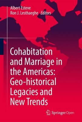 Cohabitation and Marriage in the Americas: Geo-historical Legacies and New Trends