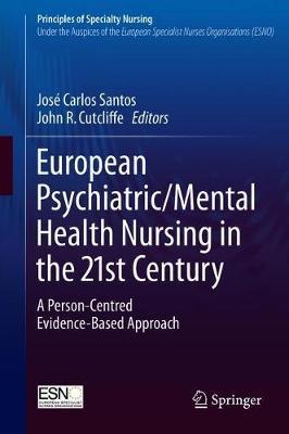 European Psychiatric/Mental Health Nursing in the 21st Century: A Person-Centred Evidence-Based Approach