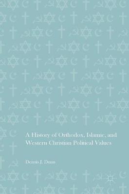 A History of Orthodox, Islamic, and Western Christian Political Values