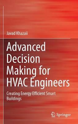 Advanced Decision Making for HVAC Engineers: Creating Energy Efficient Smart Buildings