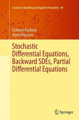 Stochastic Differential Equations, Backward SDEs, Partial Differential Equations