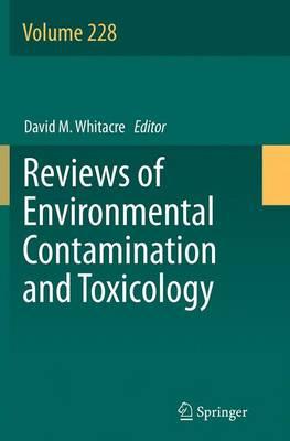 Reviews of Environmental Contamination and Toxicology Volume 228