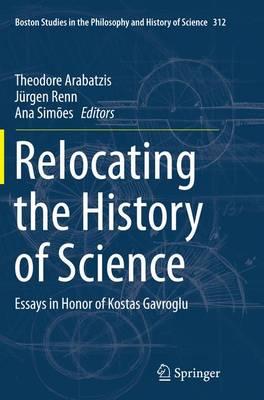 Relocating the History of Science: Essays in Honor of Kostas Gavroglu