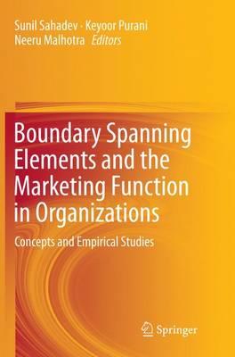 Boundary Spanning Elements and the Marketing Function in Organizations: Concepts and Empirical Studies