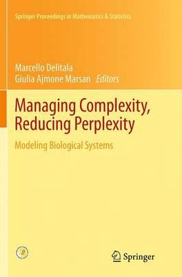 Managing Complexity, Reducing Perplexity: Modeling Biological Systems