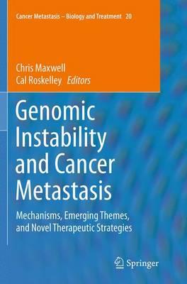 Genomic Instability and Cancer Metastasis: Mechanisms, Emerging Themes, and Novel Therapeutic Strategies