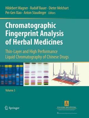 Chromatographic Fingerprint Analysis of Herbal Medicines Volume III: Thin-layer and High Performance Liquid Chromatography of Chinese Drugs