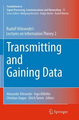 Transmitting and Gaining Data: Rudolf Ahlswede’s Lectures on Information Theory 2