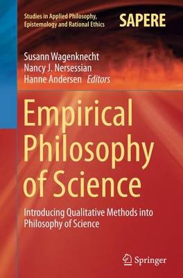 Empirical Philosophy of Science: Introducing Qualitative Methods into Philosophy of Science