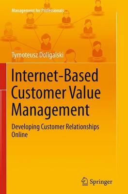 Internet-Based Customer Value Management: Developing Customer Relationships Online