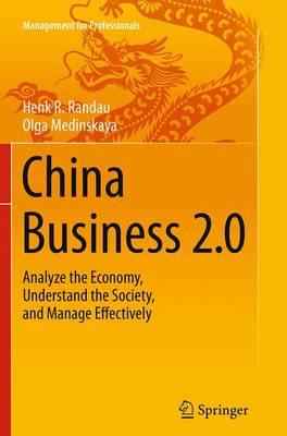 China Business 2.0: Analyze the Economy, Understand the Society, and Manage Effectively