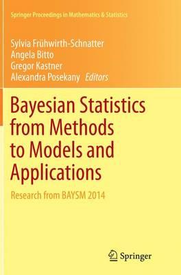 Bayesian Statistics from Methods to Models and Applications: Research from BAYSM 2014