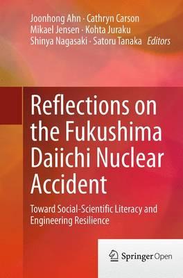 Reflections on the Fukushima Daiichi Nuclear Accident: Toward Social-Scientific Literacy and Engineering Resilience