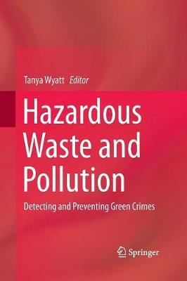 Hazardous Waste and Pollution: Detecting and Preventing Green Crimes