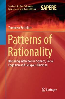 Patterns of Rationality: Recurring Inferences in Science, Social Cognition and Religious Thinking