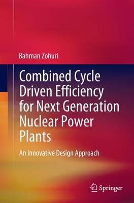 Combined Cycle Driven Efficiency for Next Generation Nuclear Power Plants: An Innovative Design Approach