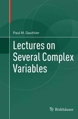 Lectures on Several Complex Variables
