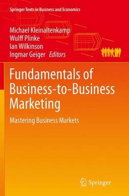 Fundamentals of Business-to-Business Marketing: Mastering Business Markets