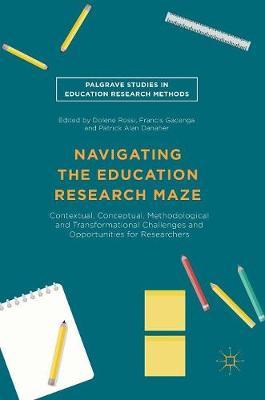 Navigating the Education Research Maze: Contextual, Conceptual, Methodological and Transformational Challenges and Opportunities for Researchers
