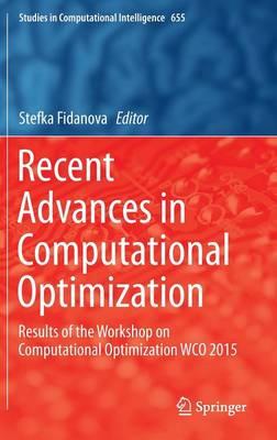 Recent Advances in Computational Optimization: Results of the Workshop on Computational Optimization WCO 2015