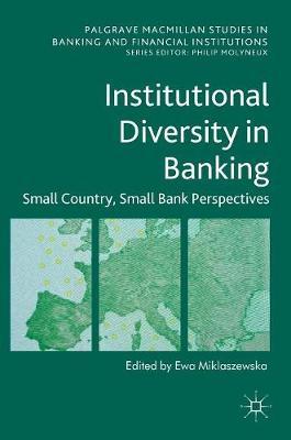 Institutional Diversity in Banking: Small Country, Small Bank Perspectives