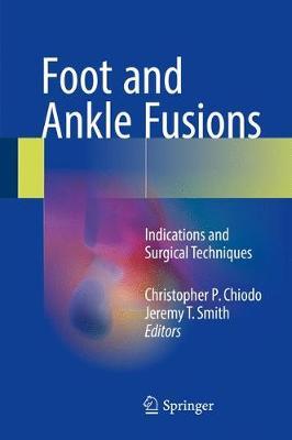 Foot and Ankle Fusions: Indications and Surgical Techniques