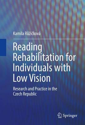 Reading Rehabilitation for Individuals with Low Vision: Research and Practice in the Czech Republic
