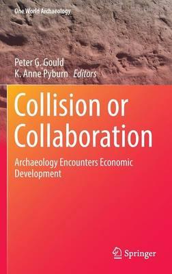 Collision or Collaboration: Archaeology Encounters Economic Development