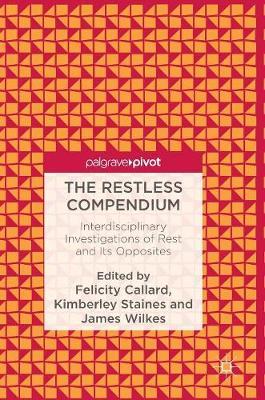 The Restless Compendium: Interdisciplinary Investigations of Rest and Its Opposites