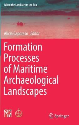 Formation Processes of Maritime Archaeological Landscapes